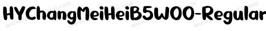 HYChangMeiHeiB5W00-Regular Regular字体转换